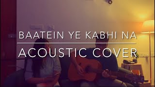 Baatein Ye Kabhi Na Acoustic Cover  Khamoshiyan  Utkarsh Shikhar  Devyani Sinha [upl. by Llemmart]