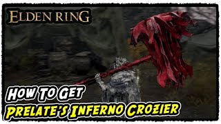 How to Get Prelates Inferno Crozier in Elden Ring Prelates Inferno Crozier Location [upl. by Ynatsed]