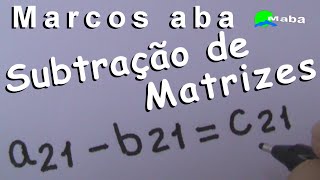 SUBTRAÇÃO DE MATRIZES  AULA 06 [upl. by Colinson]