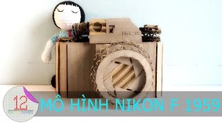 Trên tay mô hình máy ảnh Nikon F 1959 handmade làm từ bìa các tông  12 Hoa Tay Channel [upl. by Romain]