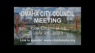 Omaha Nebraska City Council meeting July 25 2023 [upl. by Leigh]