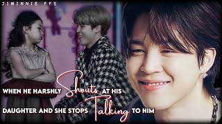 Jimin ff  When he harshly shouts at his daughter [upl. by Constantia]