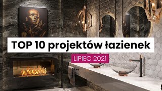 TOP10 projektów łazienek  LIPIEC 2021 [upl. by Eenet650]