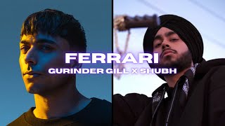 FERRARI  Gurinder Gill x Shubh AI SONG [upl. by Araj70]