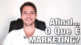 O Que É Marketing A Definição Mais Simples Direta e Aplicável [upl. by Beuthel]