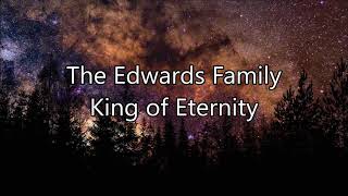 The Edwards Family  “King Of Eternity” Official Lyric Video [upl. by Tedman]