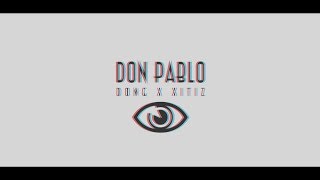 Don Pablo  Dong x Xitiz [upl. by Hilar]