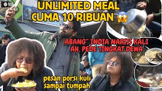 UNLIMITED MEAL MAKAN SEPUASNYA CUMA 8 RRIBUAN PAS DI PINGGIR JALAN ABANG” INDIA NARSIS KALI AH 🤣 [upl. by Roehm]