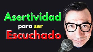 🎯 Deja de Ser Ignorado Aprende a Comunicarte con Asertividad en 5 Sencillos Pasos [upl. by O'Doneven305]