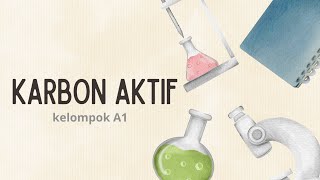 PRAKTIKUM MANDIRI PEMBUATAN KARBON ARANG AKTIF  KELOMPOK A1 [upl. by Yknarf]