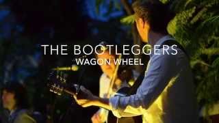 The Bootleggers  Wagon Wheel  Walkabout Sessions [upl. by Virgie302]