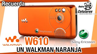 Recuerda SONY ERICSSON W610 un WALKMAN NARANJA Retro Celulares [upl. by Garey]