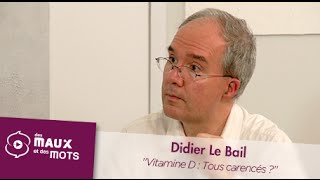 Vitamine D tous carencés  Didier Le Bail [upl. by Duj]