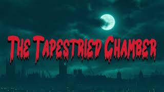 Horror storie quotThe Tapestried Chamberquot [upl. by Grayson]