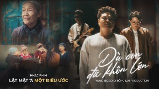 Dù Con Đã Khôn Lớn  Yuno BigBoi x Tổng Đài  OST Lật Mặt 7 Official Music Video [upl. by Manheim]