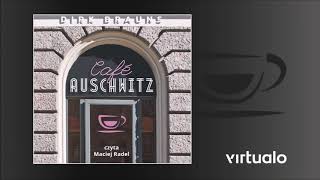 Dirk Brauns quotCafé Auschwitzquot audiobook Czyta Maciej Radel [upl. by Nnylrac161]