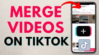 How to Merge Videos on TikTok  Combine Multiple TikTok Videos [upl. by Pavlish]