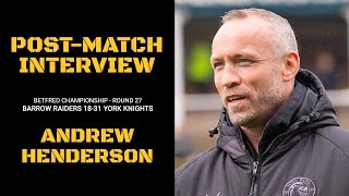 POSTMATCH INTERVIEW  Andrew Henderson  Barrow Raiders A  Betfred Championship Round 27 [upl. by Haniraz473]