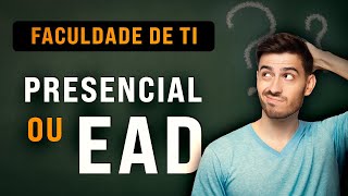 Faculdade de TI Presencial ou EAD Qual fazer [upl. by Alister690]