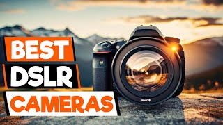 Top DSLRs in 2024 ProLevel Photos amp Video for Every Budget [upl. by Yboc107]