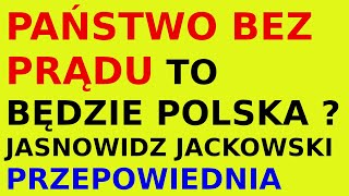 Jasnowidz Jackowski przepowiednia prąd państwo [upl. by Alverta]