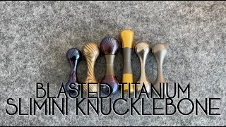 Knucklebone  Titanium Blasted Slimini Edition June 2023 with size comparisons [upl. by Ydarg]