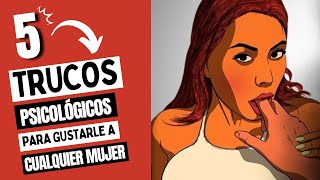 5 TRUCOS Psicológicos para GUSTARLE a CUALQUIER MUJER [upl. by Shandee]