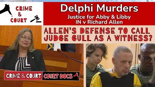 Delphi Docs Allen’s Defense to Call Judge Gull as a Witness [upl. by Lauretta309]