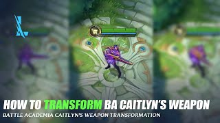 How to Transform BA Caitlyns Weapon  Wild Rift [upl. by Addis545]