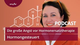 3 Die große Angst vor der Hormonersatztherapie  Podcast Hormongesteuert  MDR [upl. by Doelling]