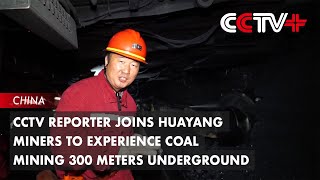 CCTV Reporter Joins Huayang Miners to Experience Coal Mining 300 Meters Underground [upl. by Winna]