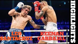 Leo Santa Cruz vs Keenan Carbajal Highlights [upl. by Deevan]