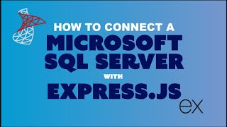 How to Connect Expressjs to a Microsoft SQL Server  StepbyStep Tutorial [upl. by Kaela814]