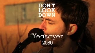 Yeasayer  2080  Dont Look Down [upl. by Erme]