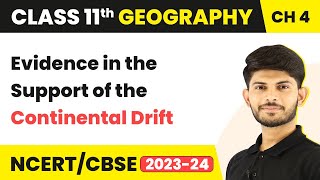 Evidence in the Support of the Continental Drift  Class 11 Geography [upl. by Ainaj]