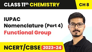 IUPAC Nomenclature  Functional Group Part 4  Organic Chemistry  Class 11 Chemistry Chapter 8 [upl. by Hound312]