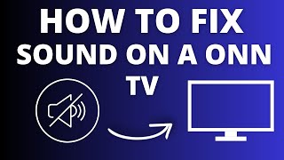 ONN TV No Sound Easy Fix Tutorial for Audio Issues [upl. by Springer]