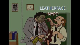 Needs Improvement 4 Leatherface NYPD [upl. by Idalina]