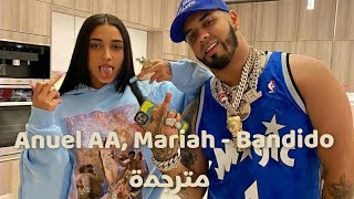 Anuel AA Mariah  Bandido مترجمة [upl. by Illene]