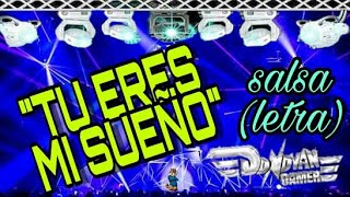 TU ERES MI SUEÑO SALSA LETRA [upl. by Hereld]