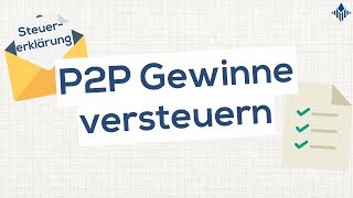 P2P Steuern und Steuererklärung Auch 2019 I P2PWissen [upl. by Gail]