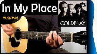 IN MY PLACE 🚶  Coldplay  GUITAR Cover  MusikMan N°126 [upl. by Thessa]