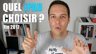 Quel iPad choisir  Fin 2017 [upl. by Decrem]