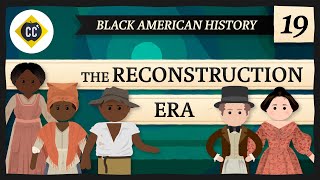 Reconstruction Crash Course Black American History 19 [upl. by Sharlene315]