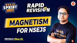 Magnetism for NSEJS  Rapid Revision  Physics  NSEJS Sprint 2023  Junior Science Vikas Sir  VOS [upl. by Adnert338]