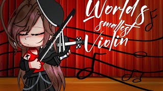 •Worlds smallest violin•  song made by AJR  GCMV  video made by Kenzy  Enjoy❤ [upl. by Marga573]