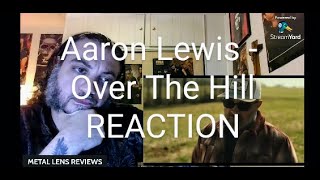 Aaron Lewis  Over The Hill  REACTION [upl. by Goodill]