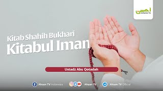 Ustadz Abu Qatadah  Shahih Bukhari  Kitabul Iman [upl. by Freberg]