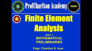 Finite Element Week 3 MATHEMATICAL PRELIMINARIES [upl. by Eetnahc240]