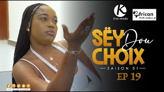 Série  Sey Dou Choix Episode 19 [upl. by Raji]